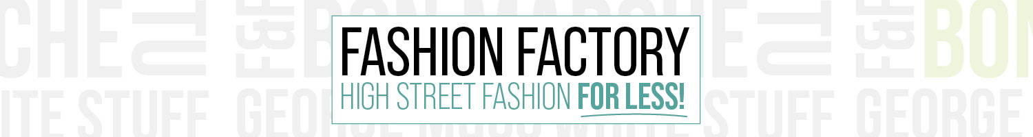 Fashion Factory - high street fashion for less
