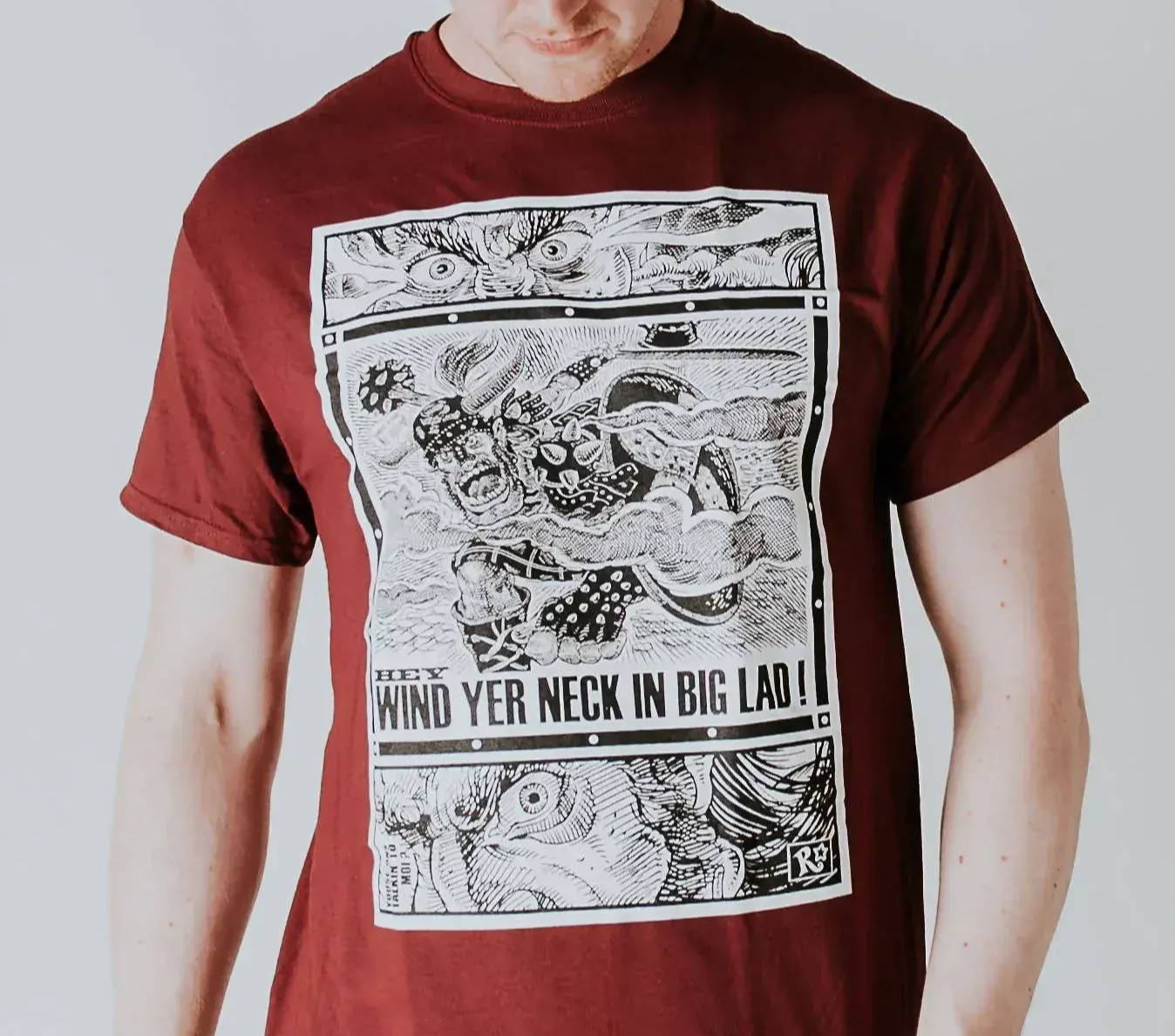 Wind Yer Neck In Big Lad t-shirt preview by Ruff Roots