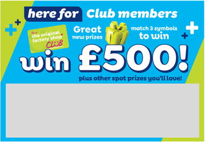 Here for Club members - chance to win £500 with our scratch card
