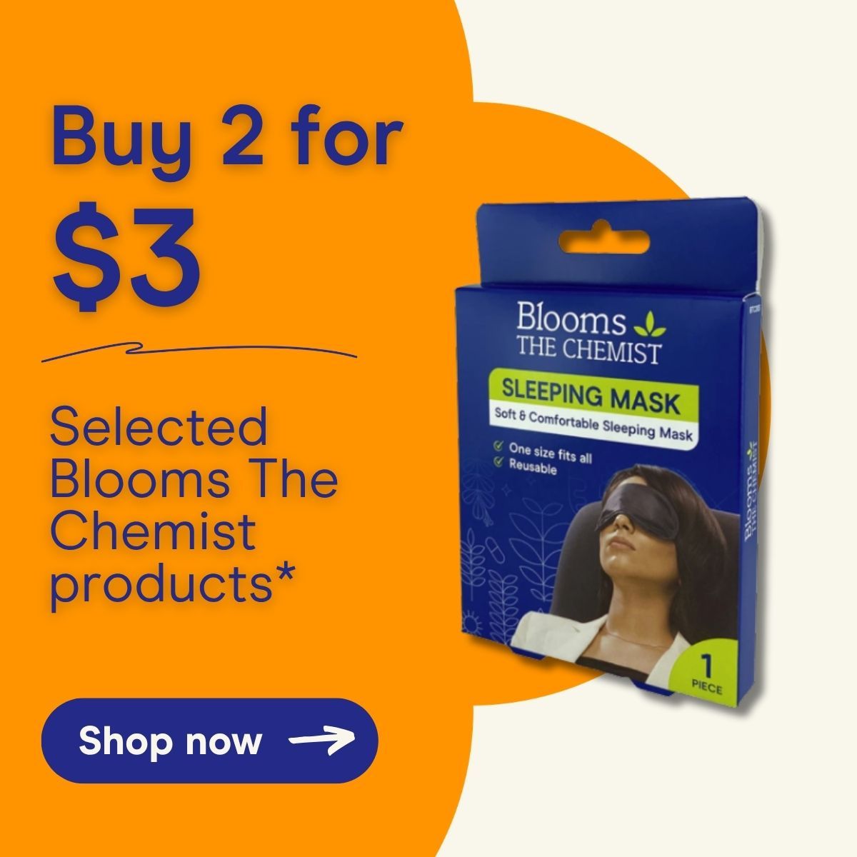 Buy 2 for $3 on selected Blooms The Chemist products.