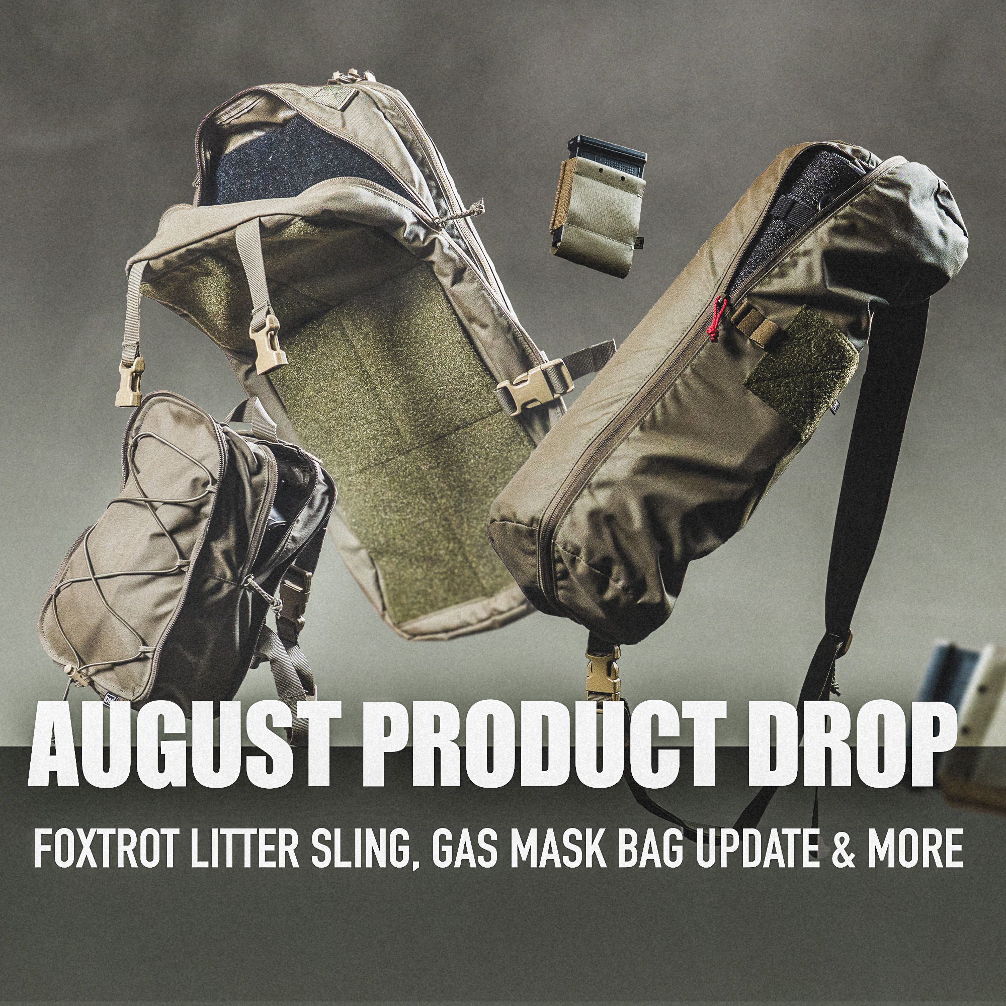 August product drop featuring Foxtrot litter sling and gas mask bag update.