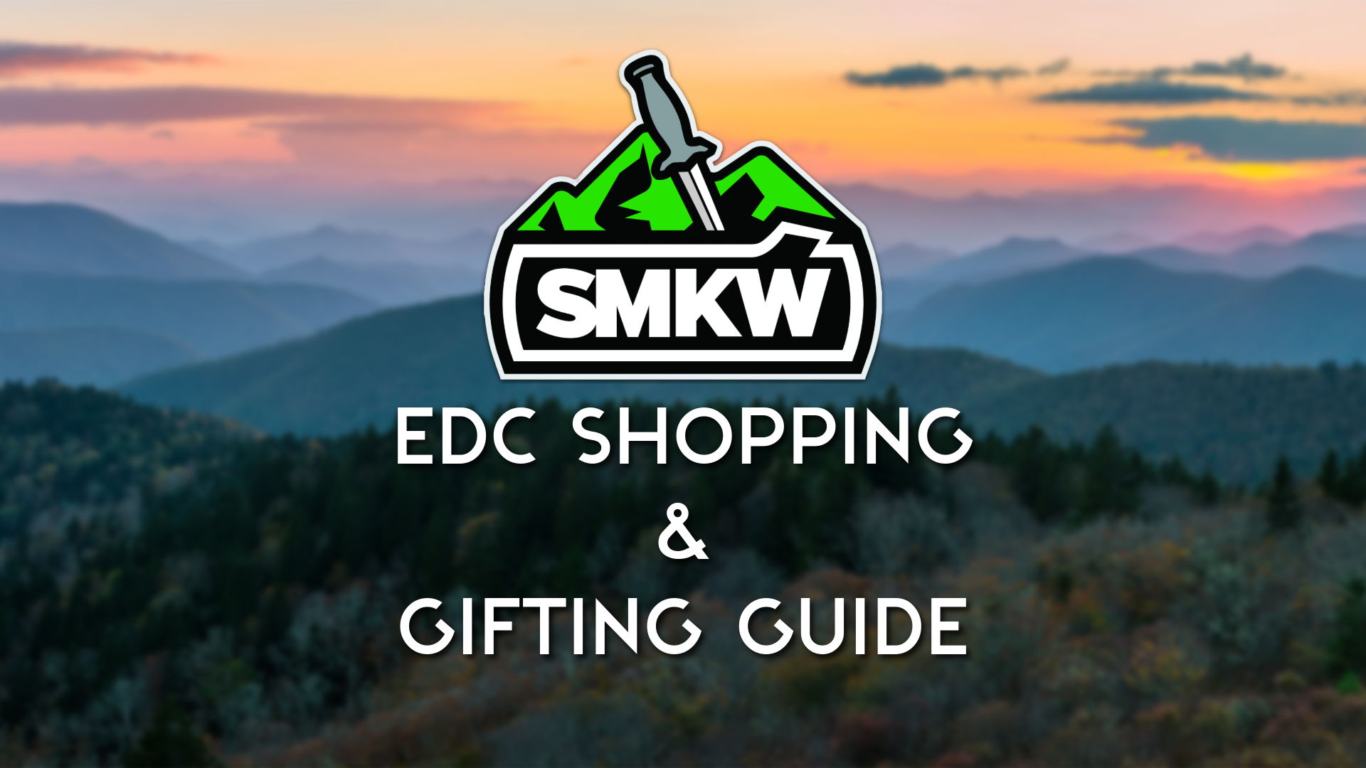 SMKW EDC Shopping and Gifting Guide with a scenic mountain background.