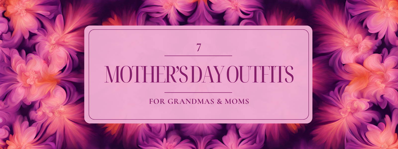 7 Mother's Day Outfits for Grandmas and Moms