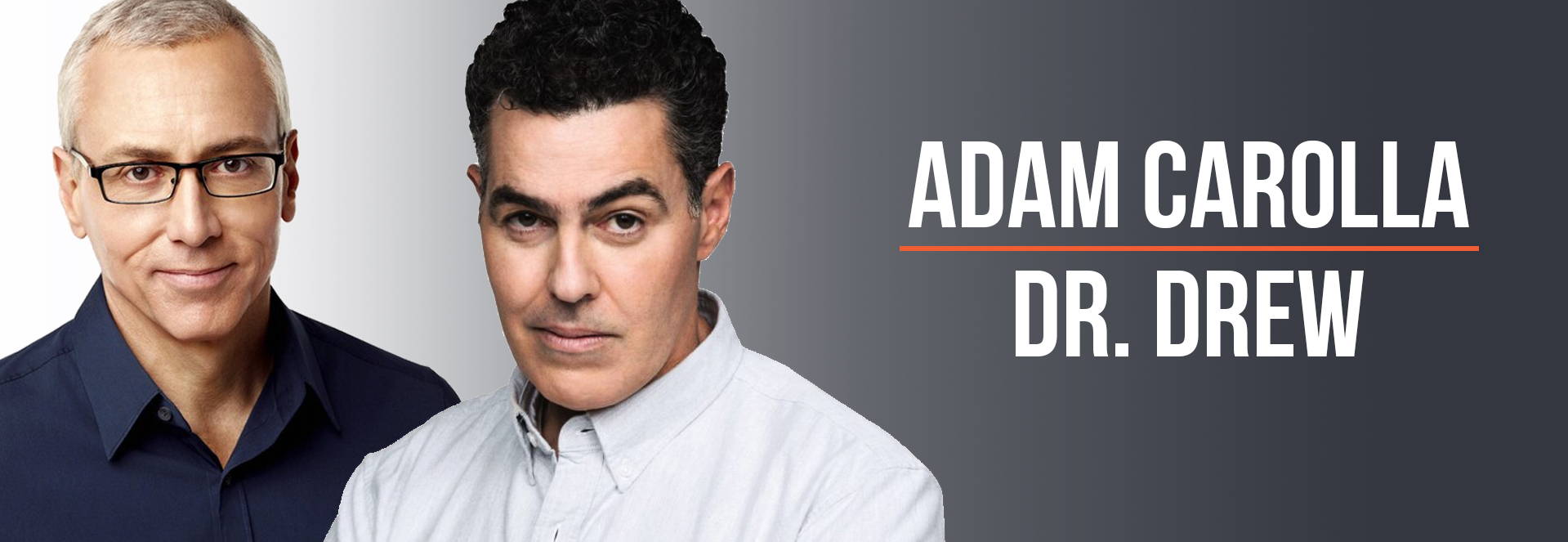 A picture of Doctor Drew standing next to Adam Carolla 