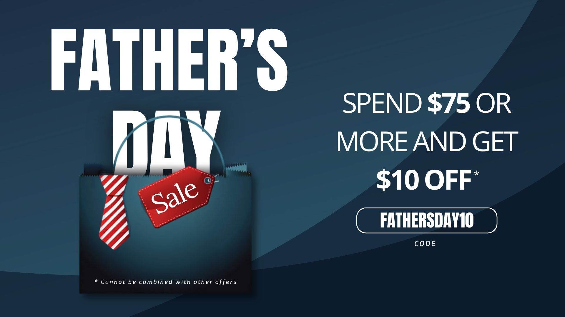 Father's Day sale banner offering $10 off purchases over $75.