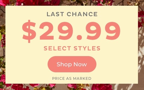Two Days Only $29.99 Select Styles
