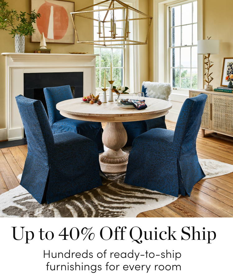 Up to 40% Off Quick Ship Furniture