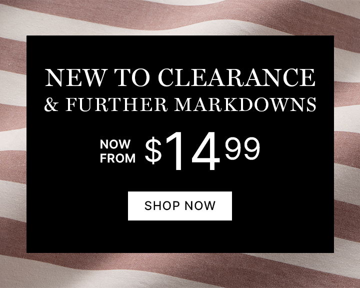 New to clearance & further markdowns now from $14.99